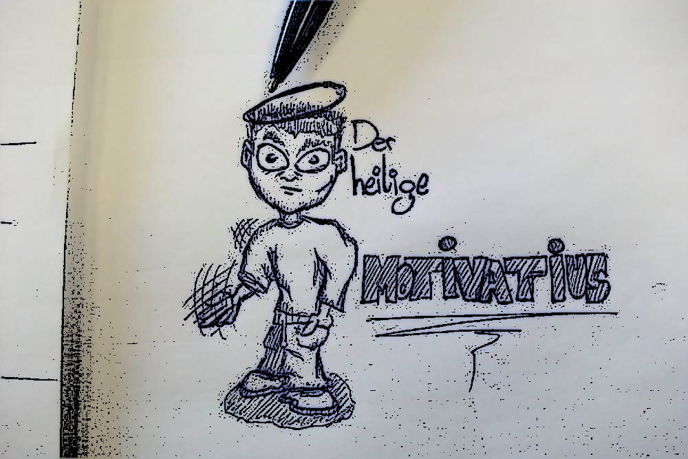 Teil 3.0 – Der heilige Motivatius